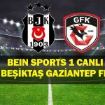 BESKTAS GAZIANTEP FK MACK Canlı İzleme! İşte 11 mümkün