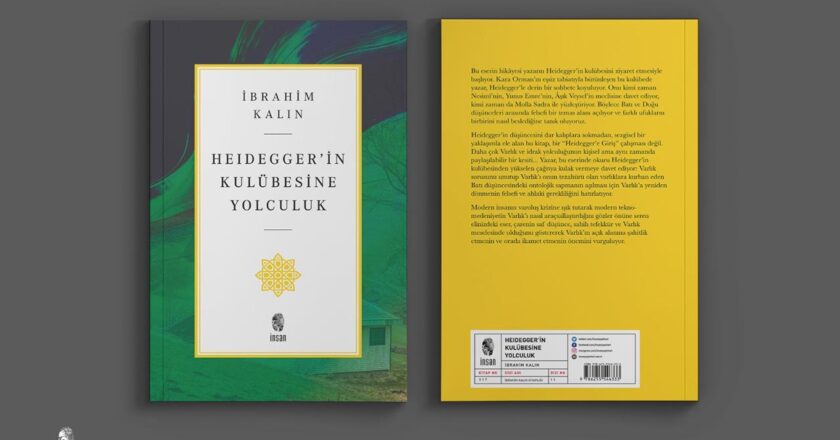 Kalın’ın “Heidegger’in Kulübesine Yolculuk” isimli yeni kitabı çıktı